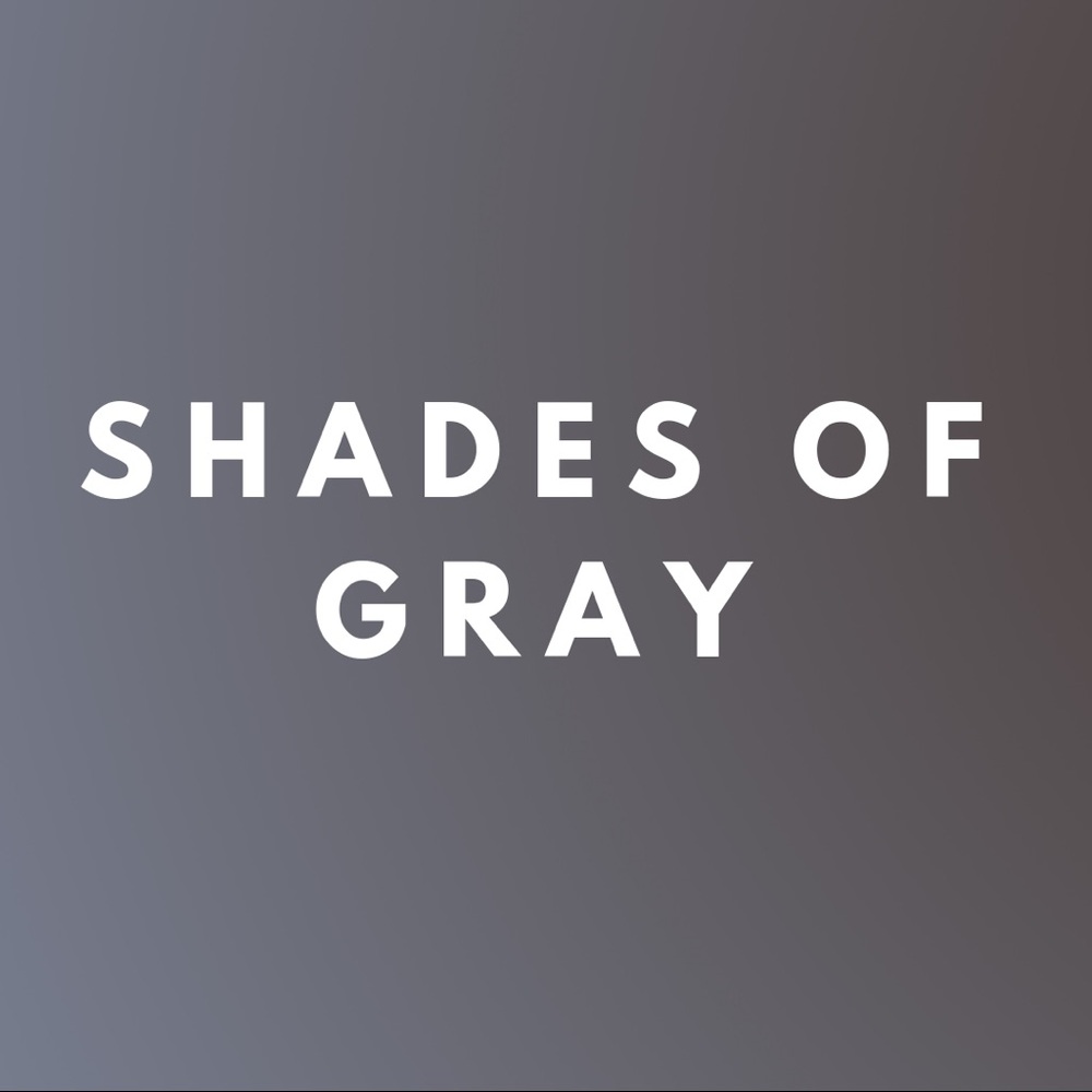 Gray, charcoal, silver